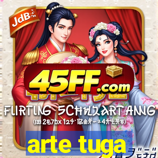 arte tuga